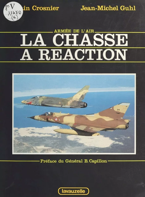 La Chasse à réaction de 1948 à nos jours : Du «Vampire» au «Mirage 2000» - Alain Crosnier, Jean-Michel Guhl - FeniXX réédition numérique