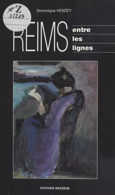 Reims entre les lignes - Dominique Hoizey - FeniXX réédition numérique