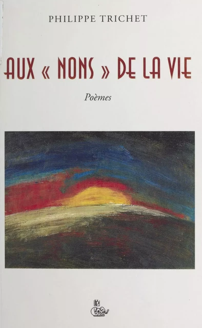 Aux noms de la vie - Philippe Trichet - FeniXX réédition numérique