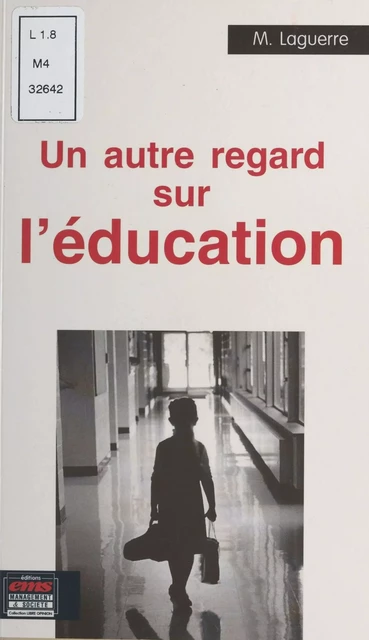 Un autre regard sur l'éducation - Maxime Laguerre - FeniXX réédition numérique