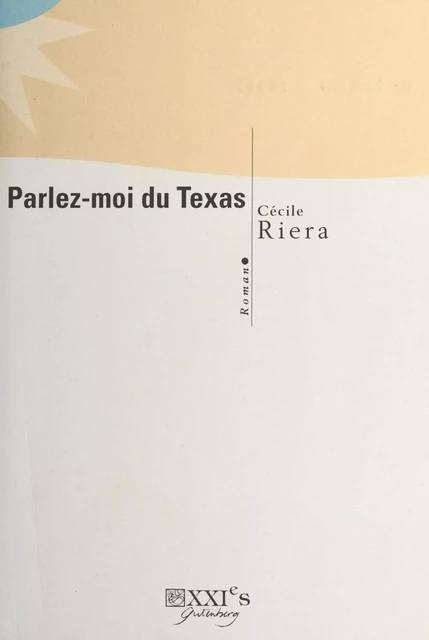 Parlez-moi du Texas - Cécile Riéra - FeniXX réédition numérique