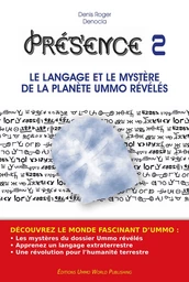 PRESENCE 2 - Le langage et le mystère de la planète UMMO révélés