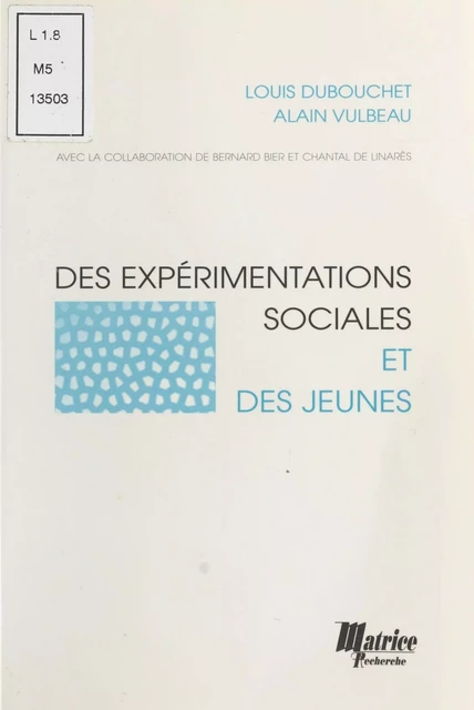 Des expérimentations sociales et des jeunes - Louis Dubouchet, Alain Vulbeau - FeniXX réédition numérique