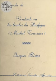 Approche de «Vendredi ou les Limbes du Pacifique» (Michel Tournier)