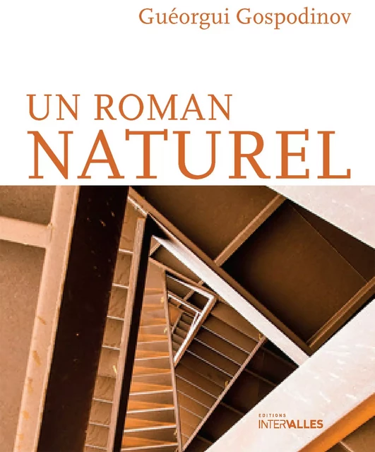 Un roman naturel - Guéorgui Gospodinov - Intervalles