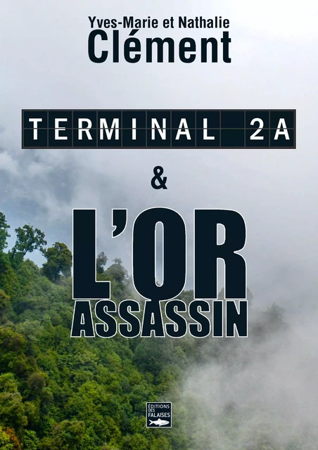 Terminal 2A - L'Or assassin - Nathalie Clément, Yves-Marie Clément - Falaises