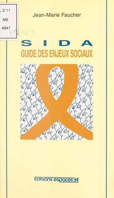 Sida : Guide des enjeux sociaux - Jean-Marie Faucher - FeniXX réédition numérique