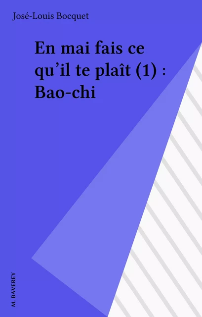 En mai fais ce qu'il te plaît (1) : Bao-chi - José-Louis Bocquet - FeniXX réédition numérique