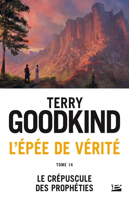 L'Épée de vérité, T14 : Le Crépuscule des Prophéties - Terry Goodkind - Bragelonne