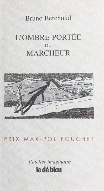 L'Ombre portée du marcheur - Bruno Berchoud - FeniXX réédition numérique