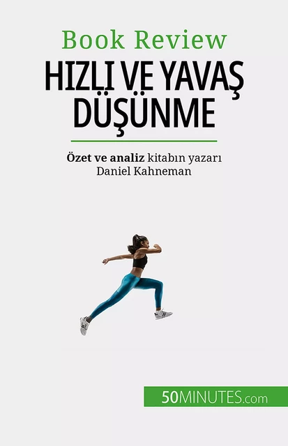 Hızlı ve Yavaş Düşünme - Dries Glorieux - 50Minutes.com