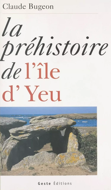 La Préhistoire de l'île d'Yeu - Claude Bugeon - FeniXX réédition numérique