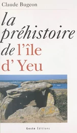 La Préhistoire de l'île d'Yeu