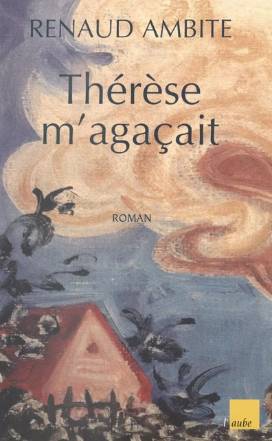 Thérèse m'agaçait - Renaud Ambite - FeniXX réédition numérique