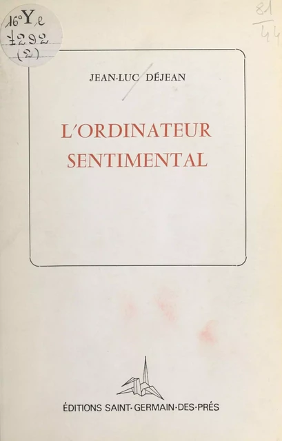 L'Ordinateur sentimental - Jean-Luc Déjean - FeniXX réédition numérique