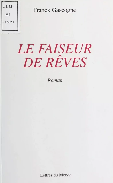 Le Faiseur de rêves - Franck Gascogne - FeniXX réédition numérique