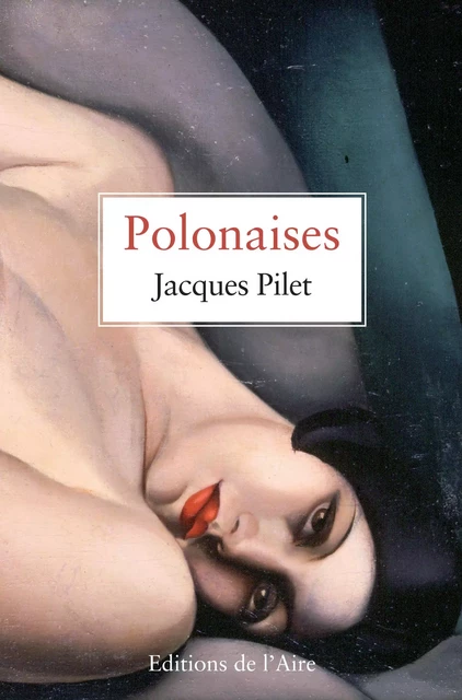 Polonaises -  Jacques Pilet - Éditions de l'Aire