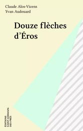 Douze flèches d'Éros