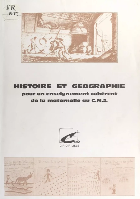 Histoire et géographie : Pour un enseignement cohérent de la maternelle au CM2 - Jean-Pierre Jessenne - FeniXX réédition numérique