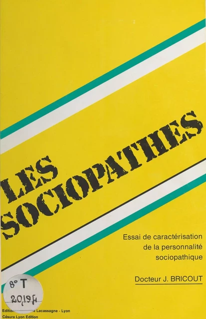 Les Sociopathes : Essai de caractérisation de la personnalité sociopathique - Jacques Bricout - FeniXX réédition numérique