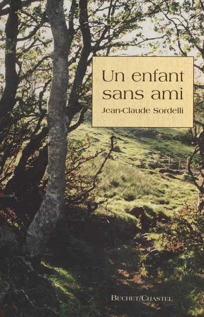 Un enfant sans ami - Jean-Claude Sordelli - FeniXX réédition numérique