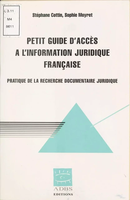 Petit guide d'accès à l'information juridique française - Stéphane Cottin, Sophie Moyret - FeniXX réédition numérique