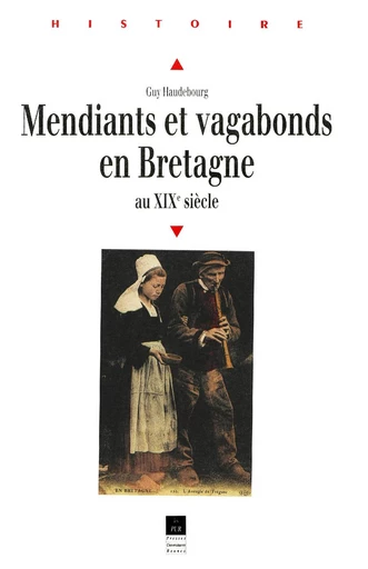 Mendiants et vagabonds en Bretagne au XIXe siècle - Guy Haudebourg - Presses universitaires de Rennes