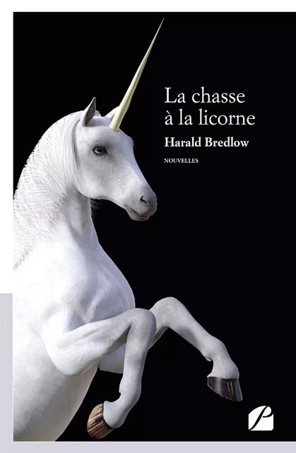 La chasse à la licorne - Harald Bredlow - Editions du Panthéon