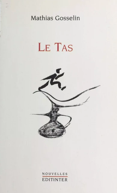 Le Tas - Mathias Gosselin - FeniXX réédition numérique