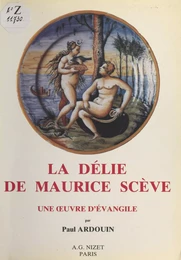 La «Délie» de Maurice Scève : Une œuvre d'Évangile