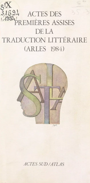 Actes des premières Assises de la traduction littéraire -  Assises de la traduction littéraire - FeniXX réédition numérique