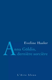 Anna Göldin, dernière sorcière