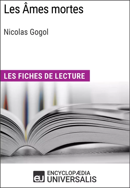 Les Âmes mortes de Nicolas Gogol -  Encyclopaedia Universalis - Encyclopaedia Universalis