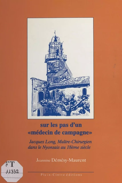 Sur les pas d'un médecin de campagne - Jeannine Démésy-Maurent - FeniXX réédition numérique