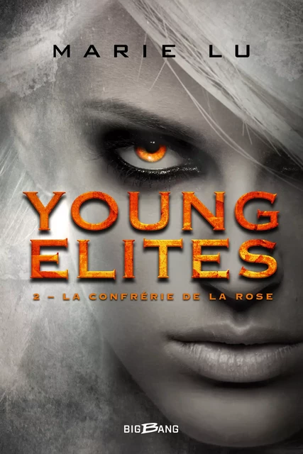 Young Elites, T2 : La Confrérie de la Rose - Marie Lu - Bragelonne