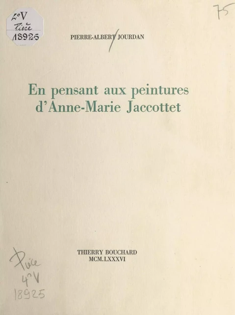 En pensant aux peintures d'Anne-Marie Jaccottet - Pierre-Albert Jourdan - FeniXX réédition numérique