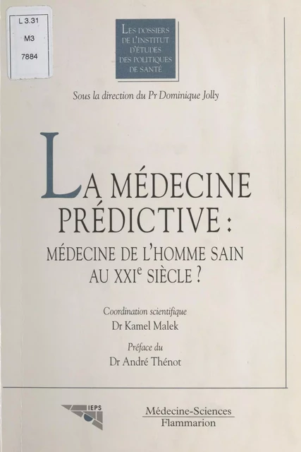 La Médecine prédictive : Médecine de l'homme sain au XXIe siècle - Kamel Malek - FeniXX réédition numérique