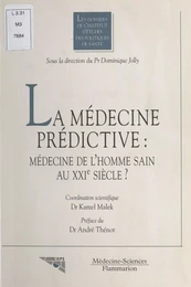 La Médecine prédictive : Médecine de l'homme sain au XXIe siècle