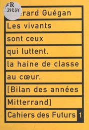 Les vivants sont ceux qui luttent, la haine de classe au cœur