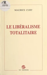 Le Libéralisme totalitaire