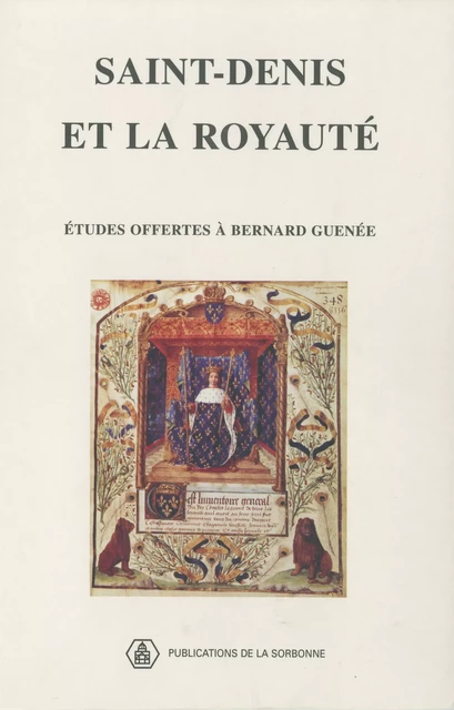 Saint-Denis et la royauté -  - Éditions de la Sorbonne