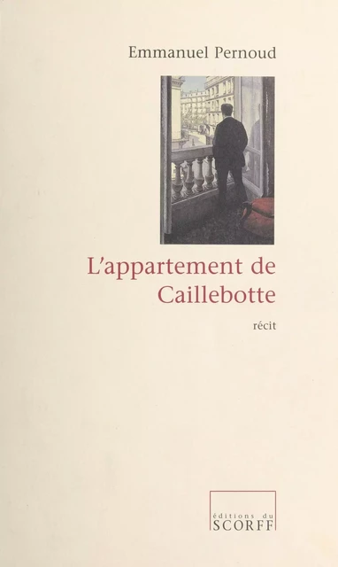 L'Appartement de Caillebotte - Emmanuel Pernoud - FeniXX réédition numérique