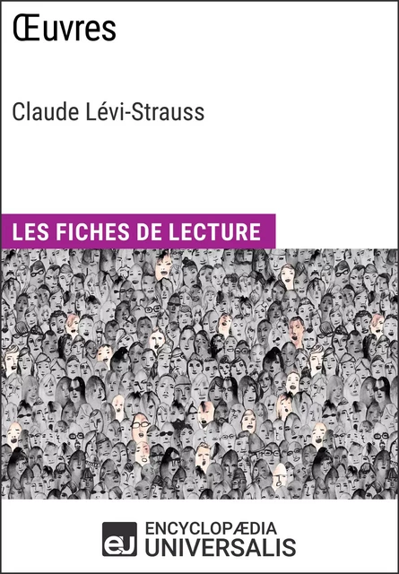 Œuvres de Claude Lévi-Strauss -  Encyclopaedia Universalis - Encyclopaedia Universalis