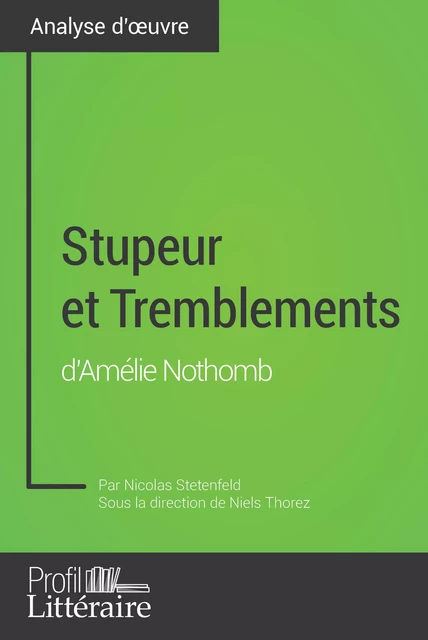 Stupeur et Tremblements d'Amélie Nothomb (Analyse approfondie) - Nicolas Stetenfeld,  Profil-litteraire.fr - Profil-Litteraire.fr