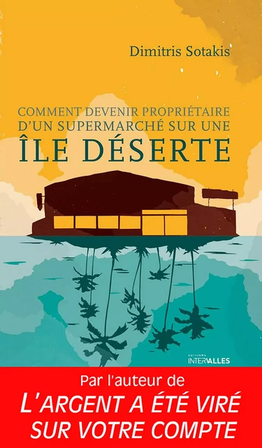 Comment devenir propriétaire d'un supermarché sur une île déserte - Dimitris Sotakis - Intervalles