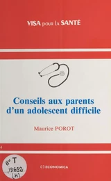 Conseils aux parents d'un adolescent difficile