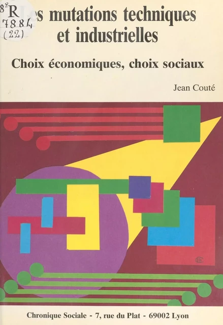 Les Mutations techniques et industrielles : Choix économiques, choix sociaux - Jean Couté - FeniXX réédition numérique