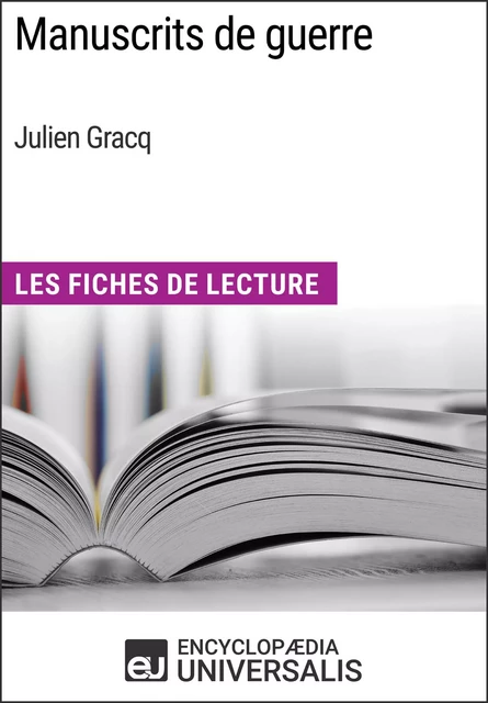 Manuscrits de guerre de Julien Gracq -  Encyclopaedia Universalis - Encyclopaedia Universalis