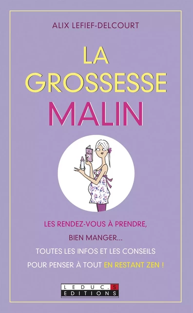 La grossesse, c'est malin - Alix Lefief-Delcourt - Éditions Leduc