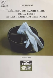 Mémento du savoir vivre, de la tenue et des traditions militaires